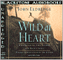 Wild at Heart: Discovering the Secret of a Man's Soul