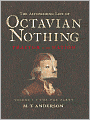 The Astonishing Life of Octavian Nothing, Traitor to the Nation: Volume 1: The Pox Party