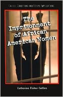 Imprisonment of African American Women: Causes, Conditions and Future Implications