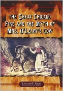 The Great Chicago Fire and the Myth of Mrs O'Leary's Cow