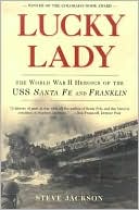 Lucky Lady: The World War II Heroics of the USS Santa Fe and Franklin
