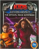Spy Kids 3-D, Game Over: The Official Movie Scrapbook