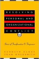Resolving Personal and Organizational Conflict: Stories of Transformation and Forgiveness