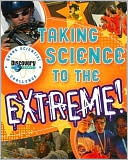 Discovery Channel Young Scientist Challenge: Taking Science to the Extreme!