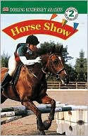 Horse Show (DK Readers Level 2 Series)