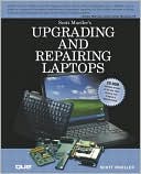 Upgrading and Repairing Laptops