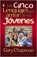 Cinco Lenguajes de Amor de Los Jovenes, Los (Five Languages of Love for the Young, The)