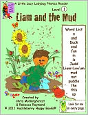 Liam and the Mud - A Level 1 Phonics Reader