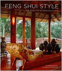 Feng Shui Style: The Asian Art of Gracious Living