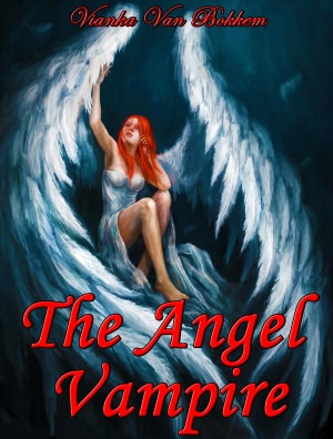 The Angel Vampire: A New Race is Born (vampires - mythology - fallen angels - paranormal romance)