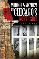 Murder and Mayhem on Chicago's North Side