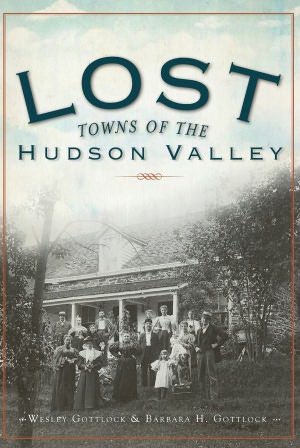Lost Towns of the Hudson River Valley