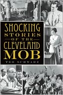 Shocking Stories of the Cleveland Mob