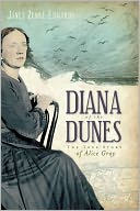 Diana of the Dunes: The True Story of Alice Gray