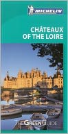 Michelin Green Guide Chateaux of the Loire
