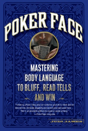 Poker Face: Mastering Body Language to Bluff, Read Tells and Win