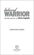 Beloved Warrior: The Rise and Fall of Alexis Argnello