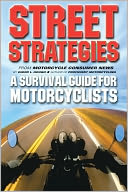 Street Strategies: A Survival Guide for Motorcyclists
