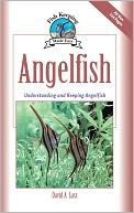 Angelfish: Understanding and Keeping Angelfish