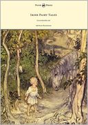Irish Fairy Tales - Illustrated By Arthur Rackham