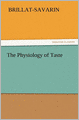 The Physiology of Taste
