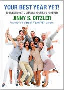 Your Best Year Yet! Ten Questions to Change Your Life Forever
