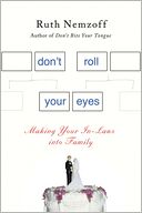 Don't Roll Your Eyes: Making In-Laws into Family