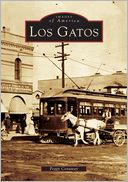Los Gatos, California (Images of America Series)