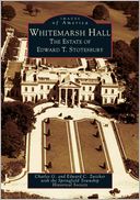 Whitemarsh Hall: The Estate of Edward T. Stotesbury, Pennsylvania (Images of America Series)