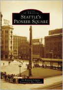 Seattle's Pioneer Square, Washington (Images of America Series)