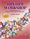 Rhythm Workshop: 575 Reproducible Exercises Designed to Improve Rhythmic Reading Skills, Book & CD