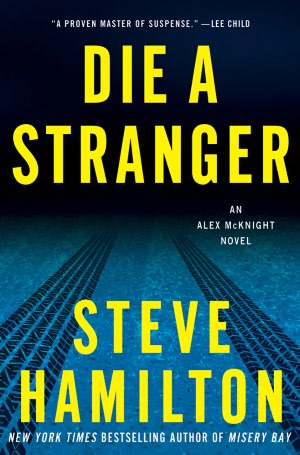Rapidshare download books free Die a Stranger by Steve Hamilton