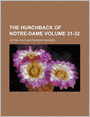 The Hunchback Of Notre-Dame (Volume 31-32)