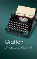 What Was History?: The Art of History in Early Modern Europe