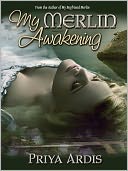 My Merlin Awakening by Priya Ardis: NOOK Book Cover