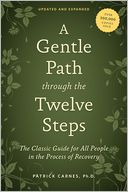 A Gentle Path Through the Twelve Steps Revised and Expanded 3rd Edition: The Classic Guide for All People in the Process of Recovery