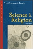 Science and Religion, 1450-1900: From Copernicus to Darwin