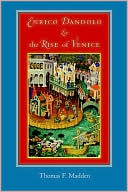 Enrico Dandolo And The Rise Of Venice