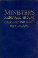 Minister's Service Book: For Pulpit and Parish
