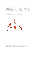 Bleed into Me: A Book of Stories