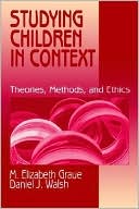 Studying Children in Context: Theories, Methods, and Ethics