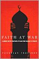 Faith at War: A Journey on the Frontlines of Islam, from Baghdad to Timbuktu