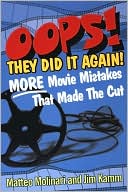 Oops! They Did It Again!: More Movie Mistakes That Made the Cut