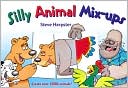 Silly Animal Mix-ups: Create Over 1,000 Animals