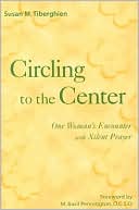 Circling to the Center: One Woman's Encounter with Silent Prayer