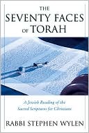 The Seventy Faces of Torah: The Jewish Way of Reading the Sacred Scripture