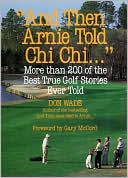 And Then Arnie Told Chi Chi...