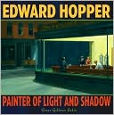 Edward Hopper: Painter of Light and Shadow