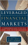 Leveraged Financial Markets: A Comprehensive Guide to High-Yield Bonds, Loans, and Other High-Yield Instruments