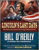 Lincoln's Last Days: The Shocking Assassination that Changed America Forever
